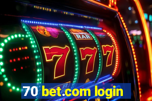 70 bet.com login